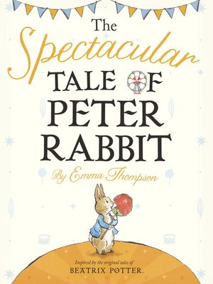 cover image of The Spectacular Tale of Peter Rabbit